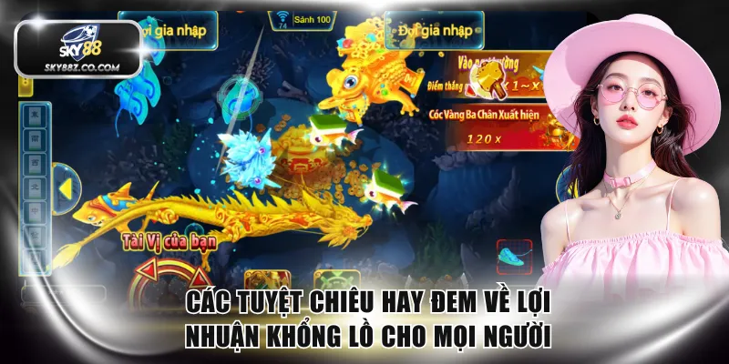 Các tuyệt chiêu hay đem về lợi nhuận khổng lồ cho mọi người