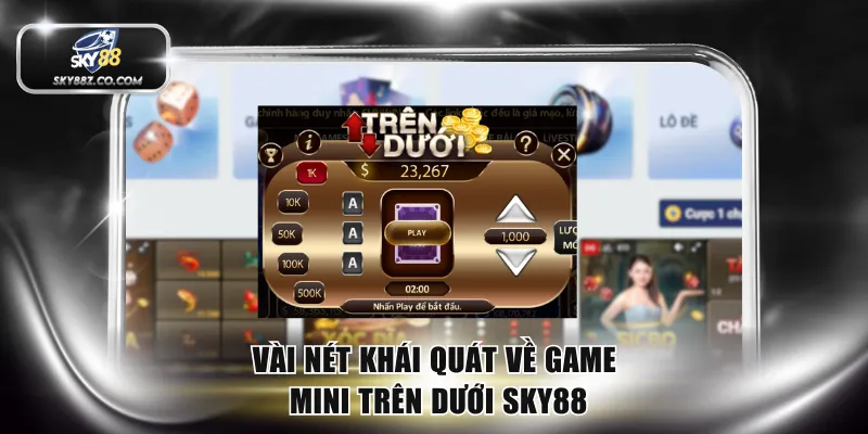 Vài nét khái quát về game Mini Trên Dưới SKY88